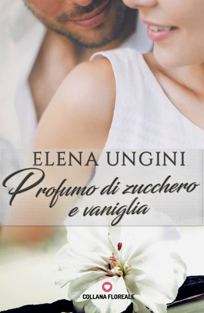 Elena Ungini Profumo di zucchero e vaniglia - copertina